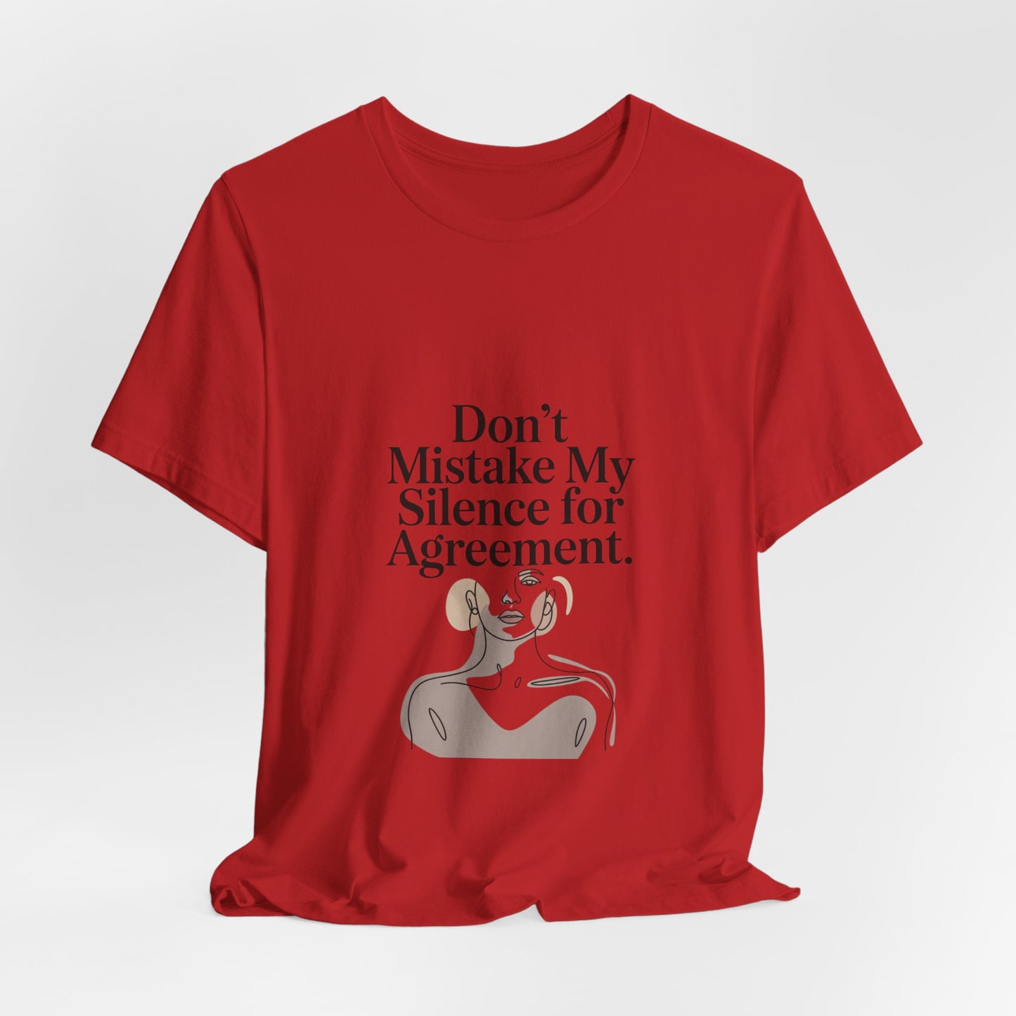 Don't Mistake My Silence for Agreement Tee | silence not agreement, quiet strength | Women | Girls | Ladies