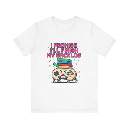 Gamer 'I Promise I'll Finish My Backlog' Graphic Tee