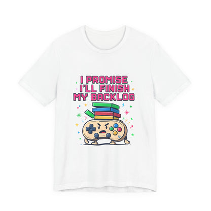 Gamer 'I Promise I'll Finish My Backlog' Graphic Tee