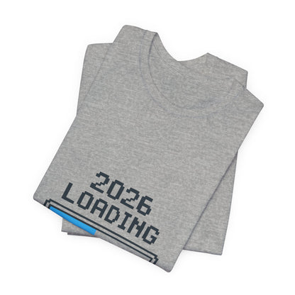 2026 Loading Bar Please Wait for Greatness Unisex T-Shirt | New Year Countdown Unisex Tee | Party | Get together
