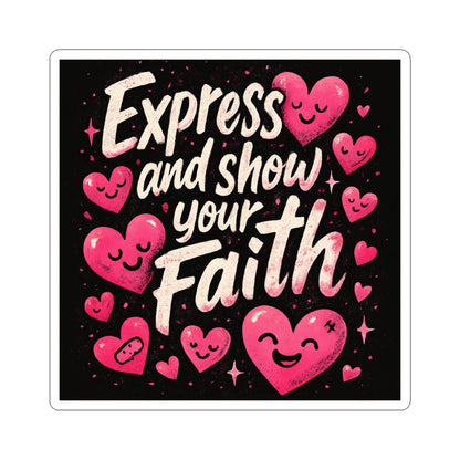 Express and Show Your Faith Kiss-Cut Sticker — Inspirational Christian Faith Sticker with Pink Hearts