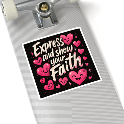 Express and Show Your Faith Kiss-Cut Sticker — Inspirational Christian Faith Sticker with Pink Hearts