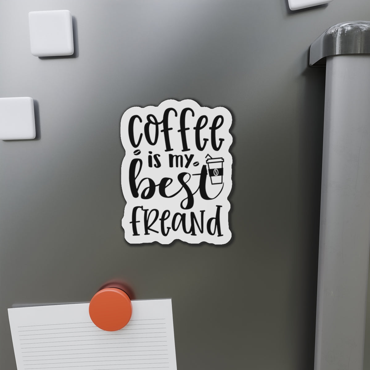 Coffee is my best Friend Die-Cut Magnet | Refrigerator Sticker | Coffee