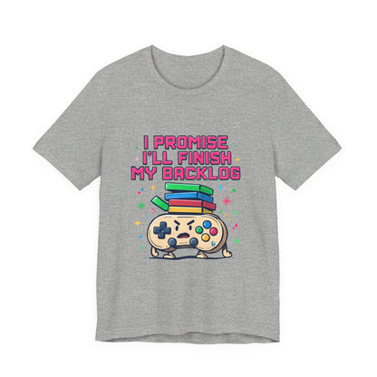 Gamer 'I Promise I'll Finish My Backlog' Graphic Tee
