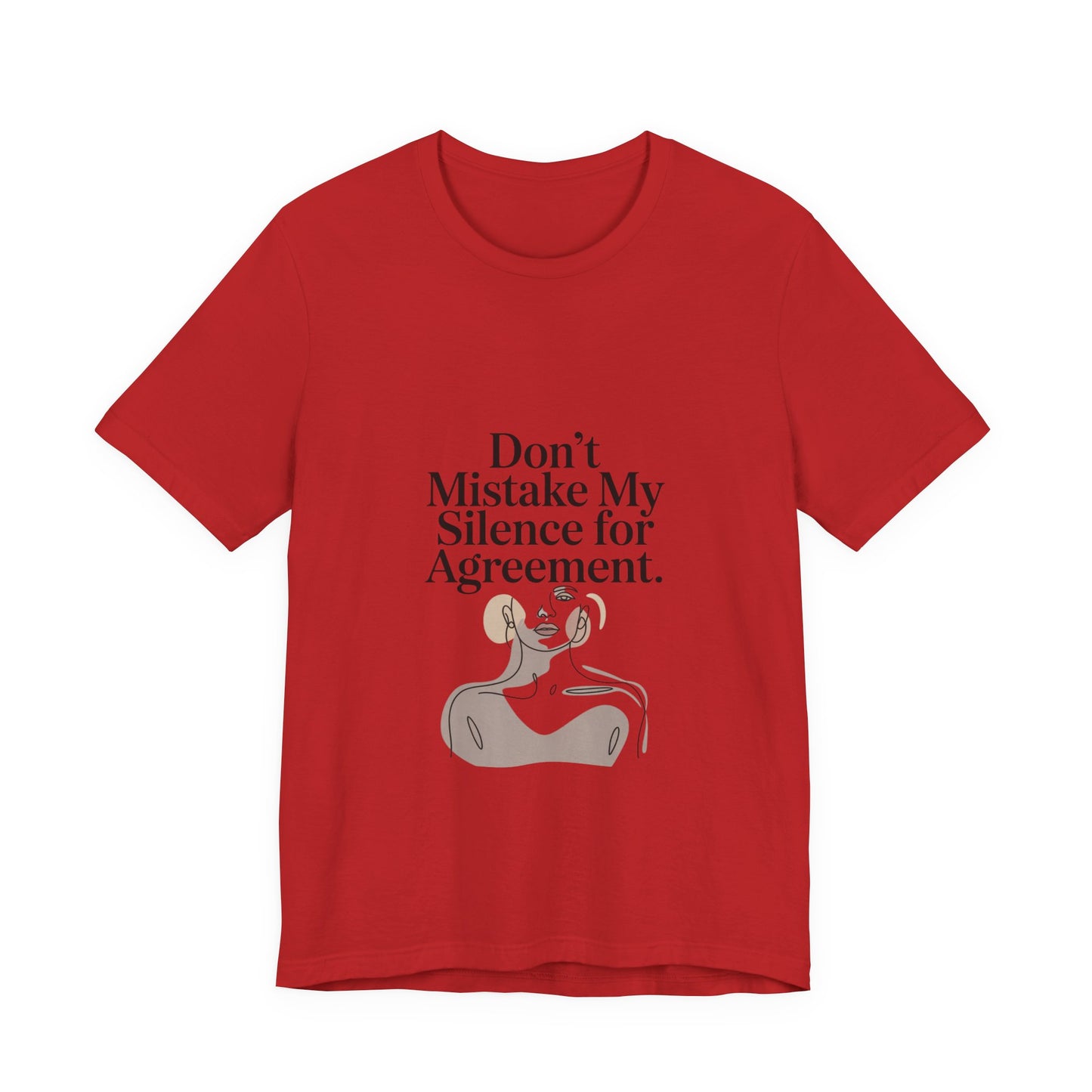 Don't Mistake My Silence for Agreement Tee | silence not agreement, quiet strength | Women | Girls | Ladies