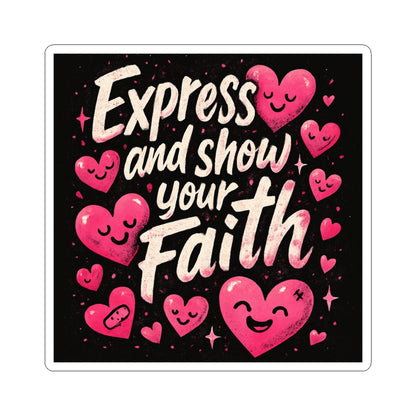Express and Show Your Faith Kiss-Cut Sticker — Inspirational Christian Faith Sticker with Pink Hearts