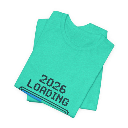 2026 Loading Bar Please Wait for Greatness Unisex T-Shirt | New Year Countdown Unisex Tee | Party | Get together