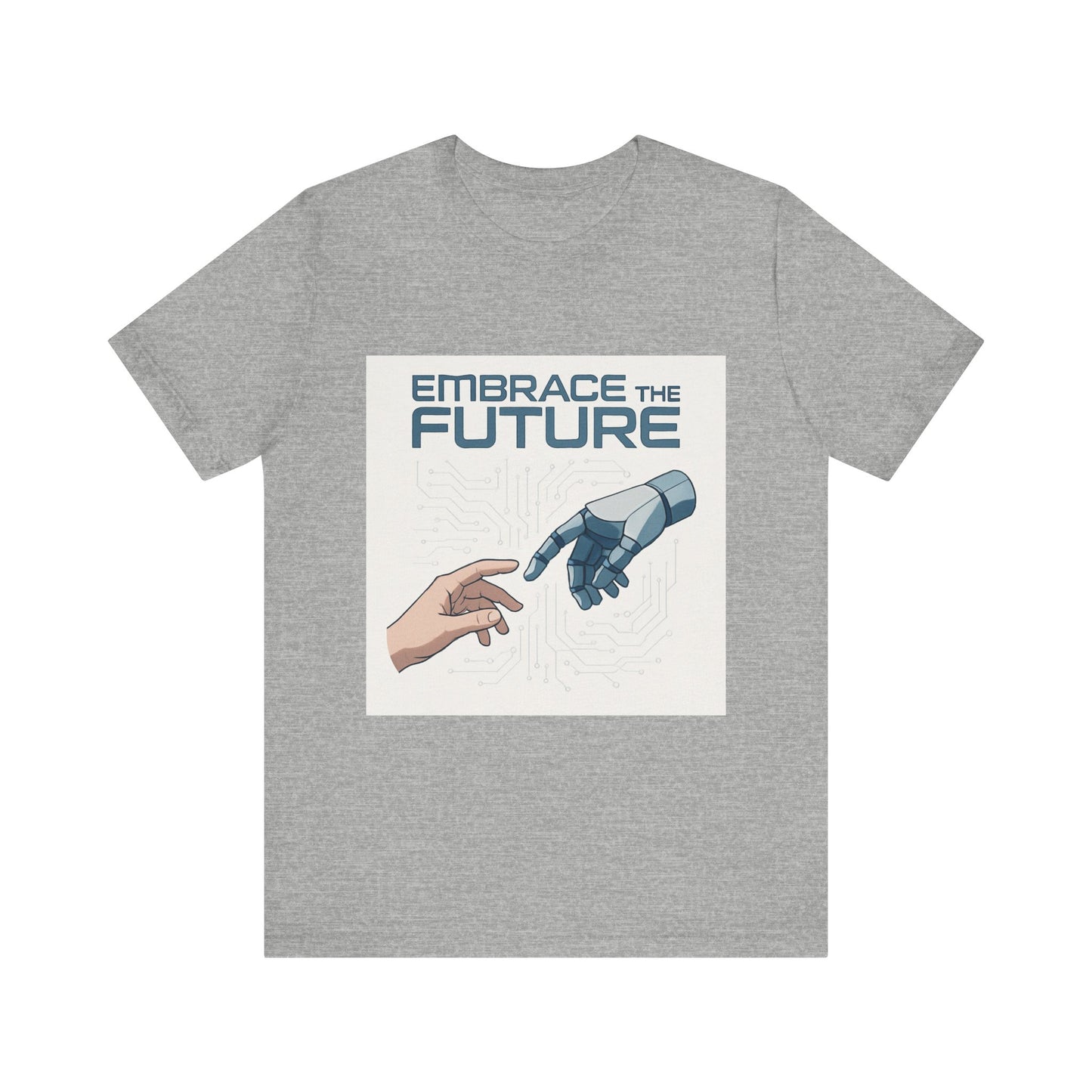 Embrace the Future T-Shirt — Tech & Robotics Graphic Tee