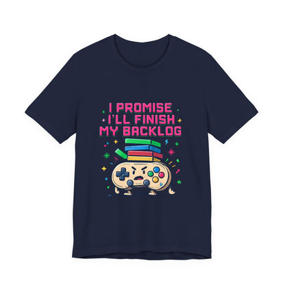 Gamer 'I Promise I'll Finish My Backlog' Graphic Tee