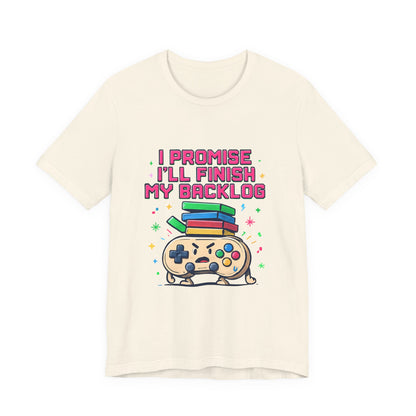Gamer 'I Promise I'll Finish My Backlog' Graphic Tee