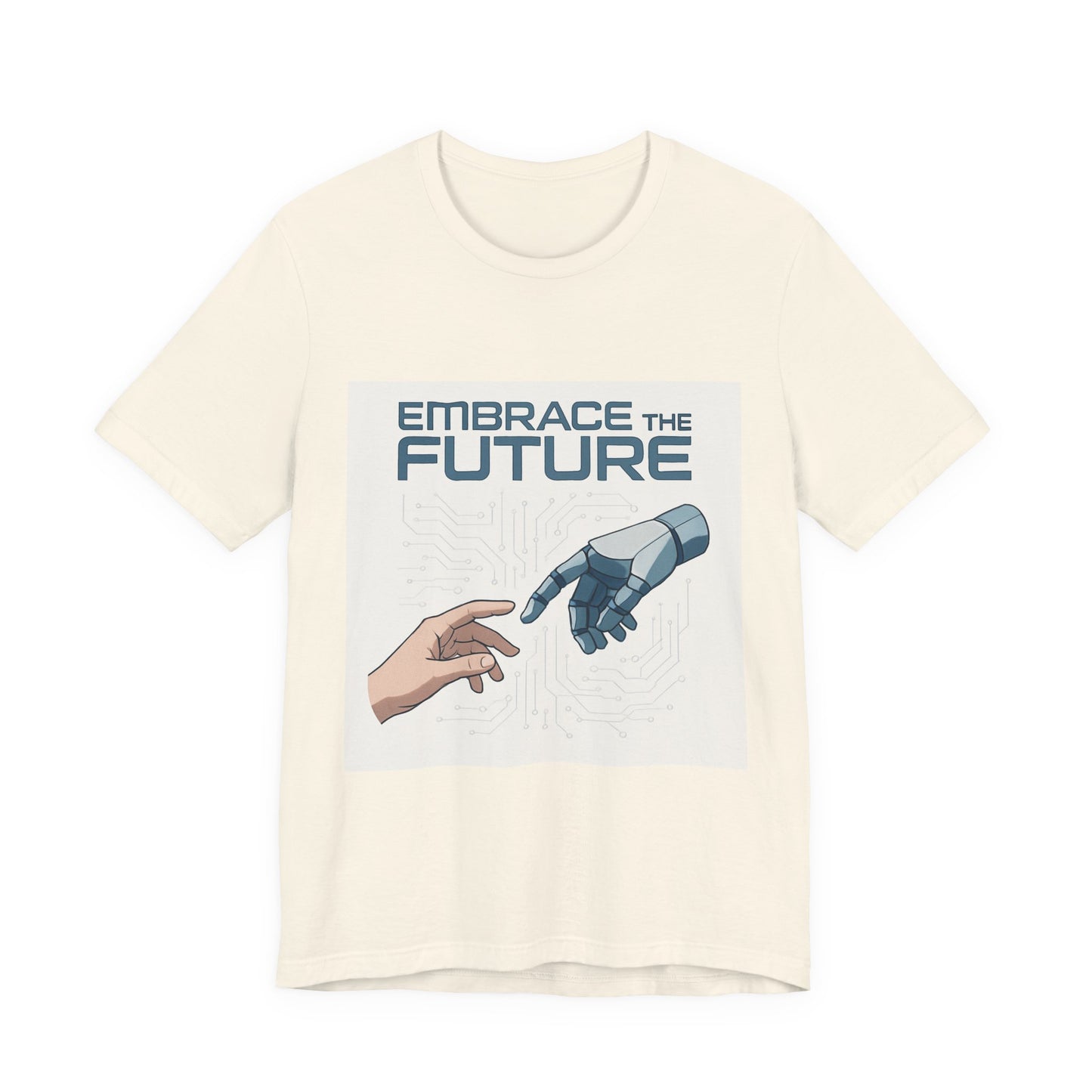 Embrace the Future T-Shirt — Tech & Robotics Graphic Tee