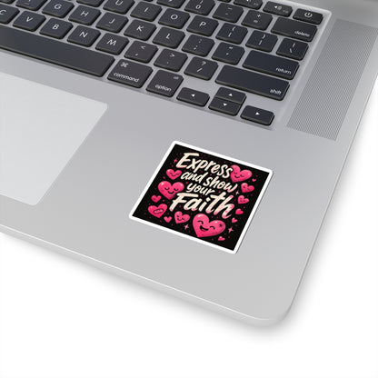 Express and Show Your Faith Kiss-Cut Sticker — Inspirational Christian Faith Sticker with Pink Hearts