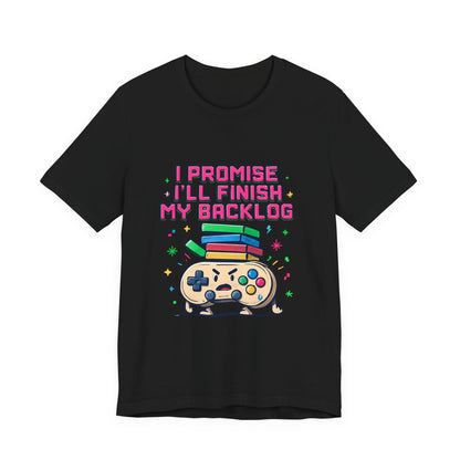 Gamer 'I Promise I'll Finish My Backlog' Graphic Tee