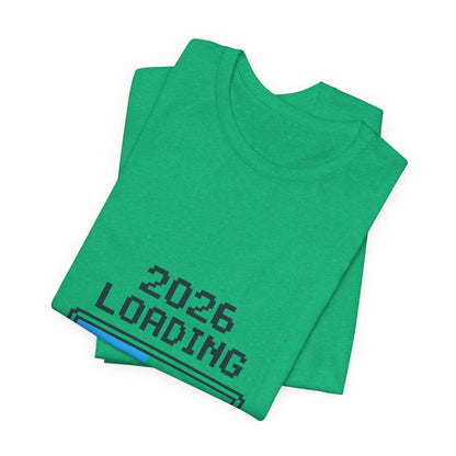 2026 Loading Bar Please Wait for Greatness Unisex T-Shirt | New Year Countdown Unisex Tee | Party | Get together