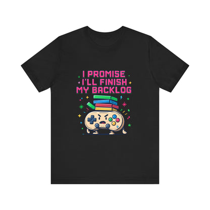 Gamer 'I Promise I'll Finish My Backlog' Graphic Tee